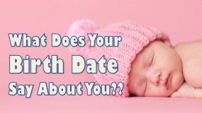 Η ημέρα της γέννησης σας αποκαλύπτει πολλά για την μοίρα σας και τους ανθρώπους που αγαπάτε..Θέλετε να γνωρίζετε τι σας περιμένει;