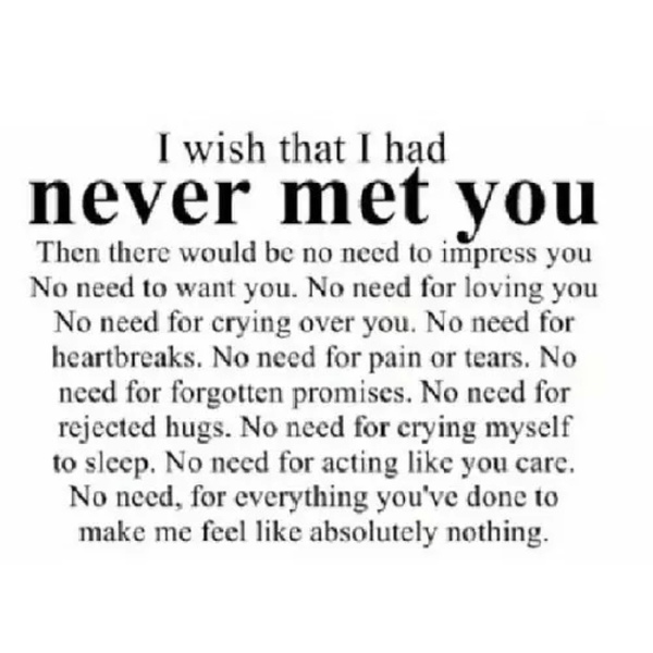 Εύχομαι να μην σε γνώριζα ποτέ...